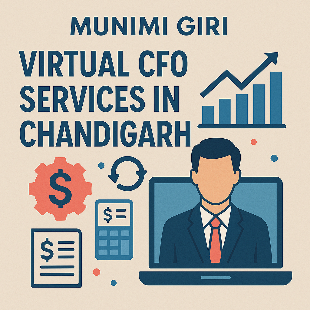 Boost Your Business with Munimi Giri’s Chandigarh Virtual CFO Services – Trusted Virtual CFO Services in Chandigarh & the Best Virtual CFO Near Me